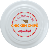 Will Fetch for Chicken Chips Dog Frisbee